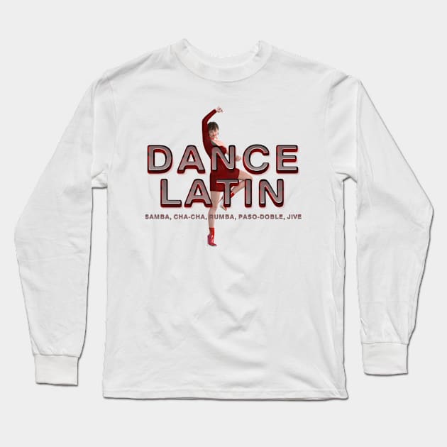 Dance Latin Long Sleeve T-Shirt by teepossible